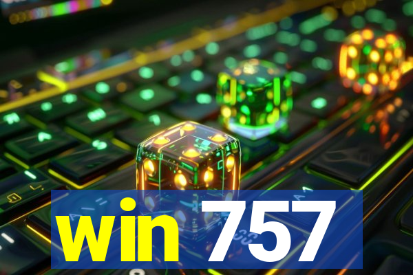 win 757